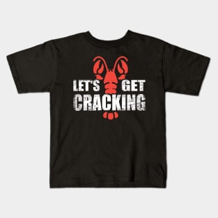 Let's Get Cracking for Crawfish and Seafood lovers Kids T-Shirt